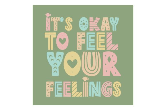Download It's Okay to Feel Your Feelings Motivational Illustration for Kids - It's okay to feel your feelings Collection
